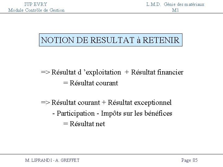 IUP EVRY Module Contrôle de Gestion L. M. D. Génie des matériaux M 1