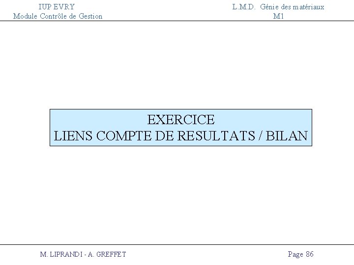 IUP EVRY Module Contrôle de Gestion L. M. D. Génie des matériaux M 1