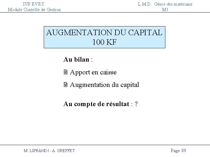 IUP EVRY Module Contrôle de Gestion L. M. D. Génie des matériaux M 1