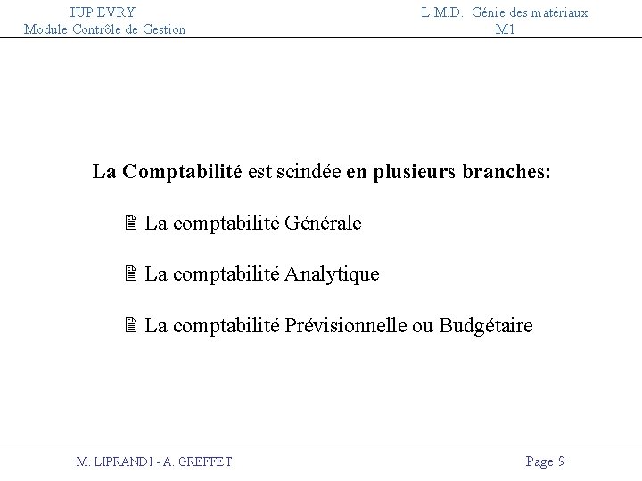 IUP EVRY Module Contrôle de Gestion L. M. D. Génie des matériaux M 1