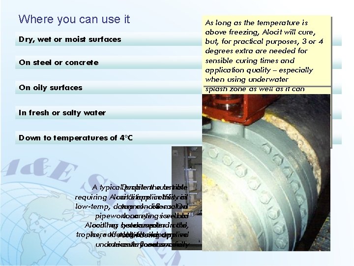 Where you can use it Dry, wet or moist surfaces On steel or concrete