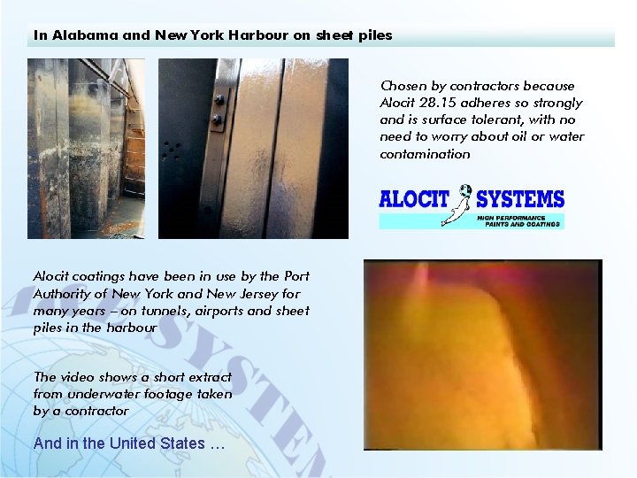 In Alabama and New York Harbour on sheet piles Chosen by contractors because Alocit