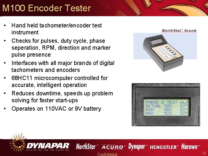 M 100 Encoder Tester • Hand held tachometer/encoder test instrument • Checks for pulses,