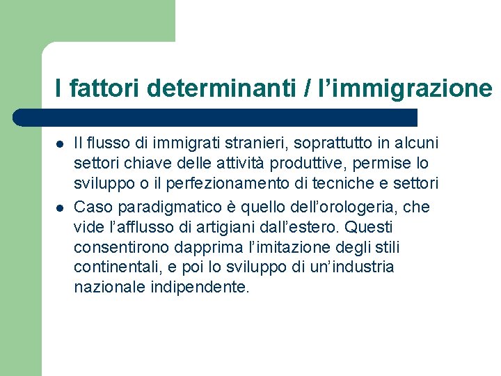 I fattori determinanti / l’immigrazione l l Il flusso di immigrati stranieri, soprattutto in