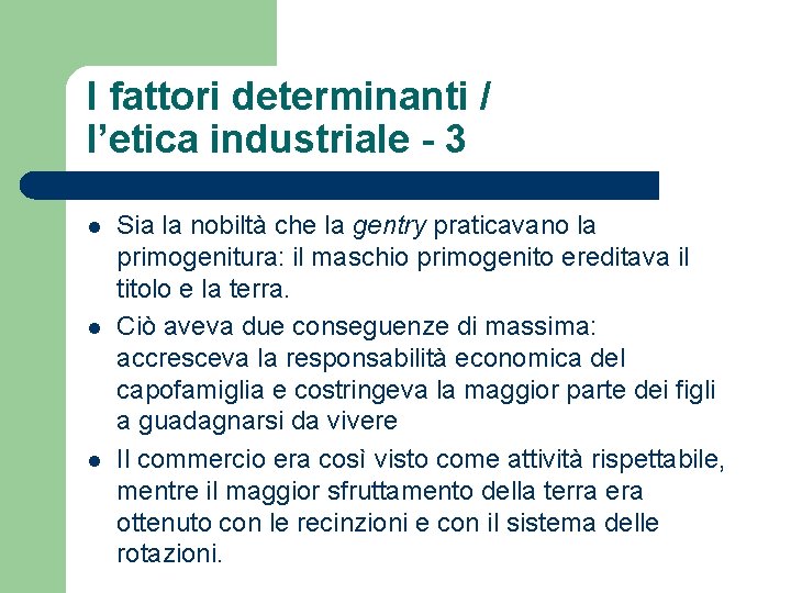 I fattori determinanti / l’etica industriale - 3 l l l Sia la nobiltà