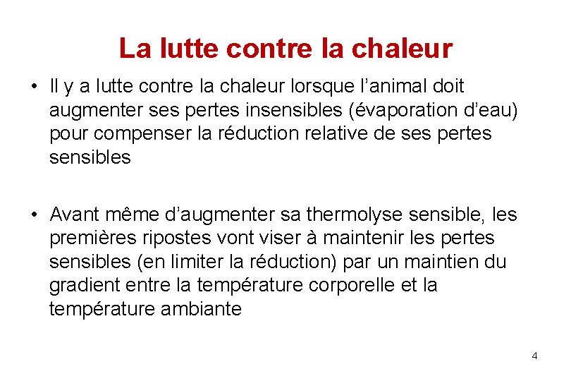 La lutte contre la chaleur • Il y a lutte contre la chaleur lorsque