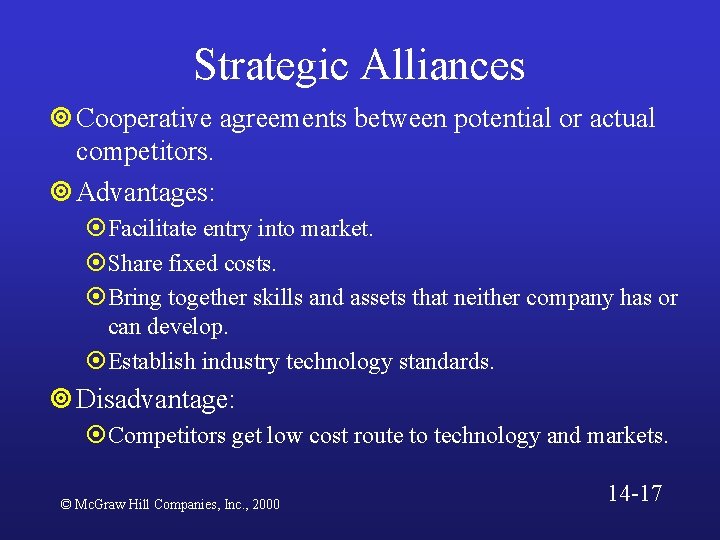 Strategic Alliances ¥ Cooperative agreements between potential or actual competitors. ¥ Advantages: ¤Facilitate entry