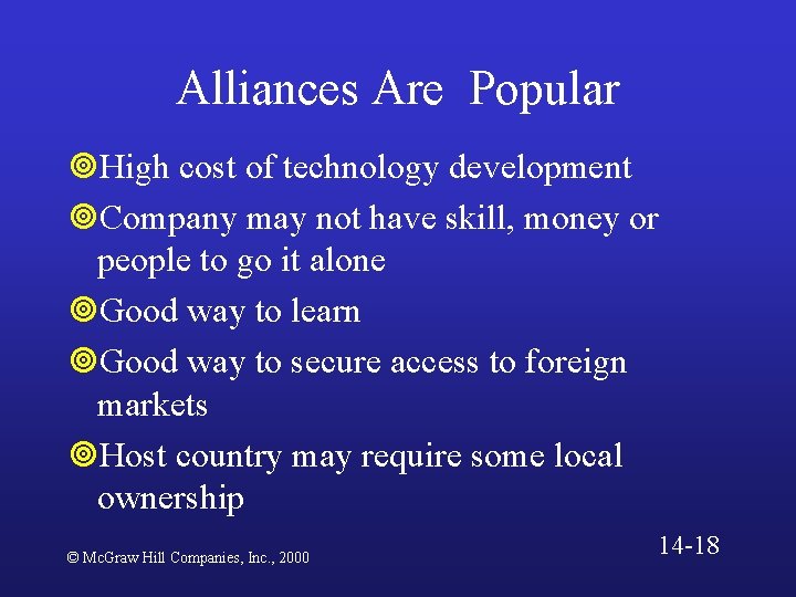 Alliances Are Popular ¥High cost of technology development ¥Company may not have skill, money