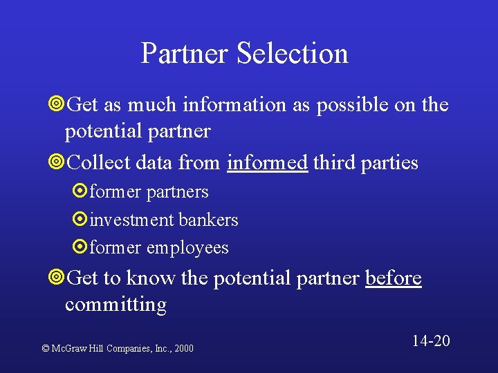 Partner Selection ¥Get as much information as possible on the potential partner ¥Collect data