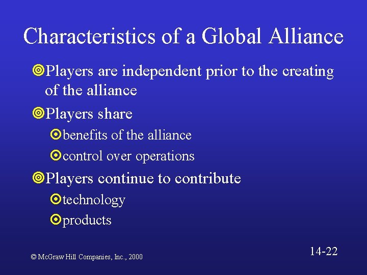 Characteristics of a Global Alliance ¥Players are independent prior to the creating of the