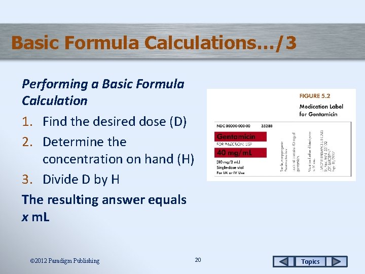 Basic Formula Calculations…/3 Performing a Basic Formula Calculation 1. Find the desired dose (D)