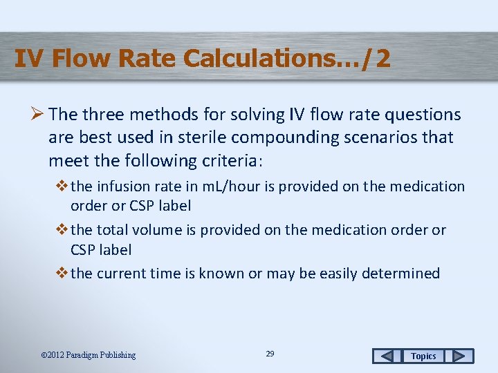 IV Flow Rate Calculations…/2 Ø The three methods for solving IV flow rate questions