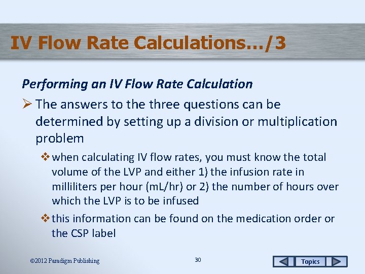 IV Flow Rate Calculations…/3 Performing an IV Flow Rate Calculation Ø The answers to