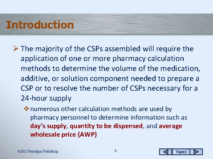 Introduction Ø The majority of the CSPs assembled will require the application of one