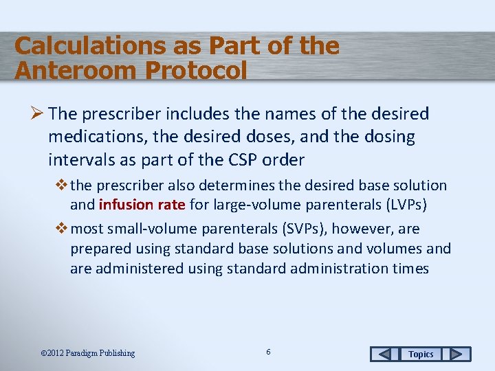 Calculations as Part of the Anteroom Protocol Ø The prescriber includes the names of