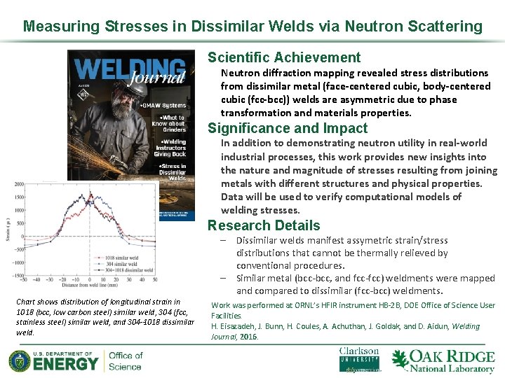 Measuring Stresses in Dissimilar Welds via Neutron Scattering Scientific Achievement Neutron diffraction mapping revealed