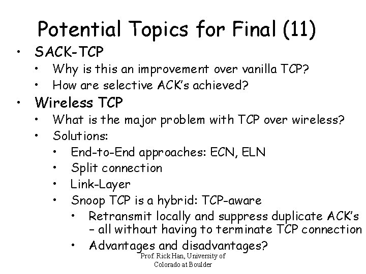 Potential Topics for Final (11) • SACK-TCP • • Why is this an improvement