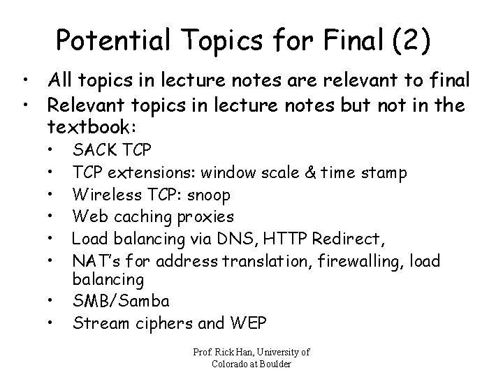 Potential Topics for Final (2) • All topics in lecture notes are relevant to