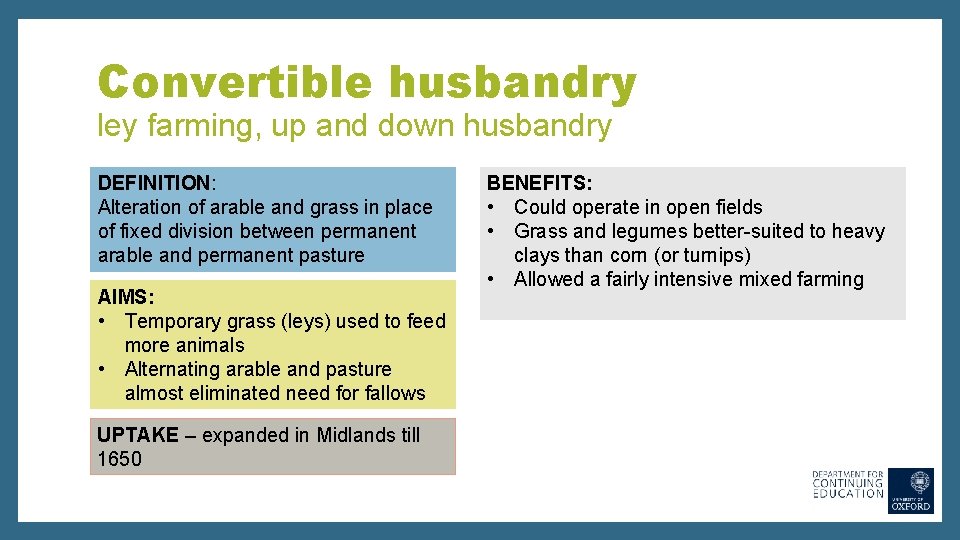 Convertible husbandry ley farming, up and down husbandry DEFINITION: Alteration of arable and grass