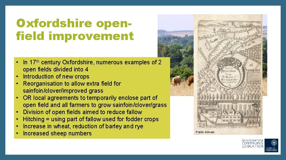 Oxfordshire openfield improvement • In 17 th century Oxfordshire, numerous examples of 2 open