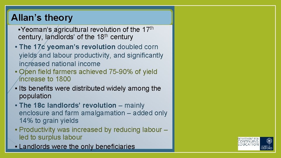 Allan’s theory • Yeoman’s agricultural revolution of the 17 th century, landlords’ of the