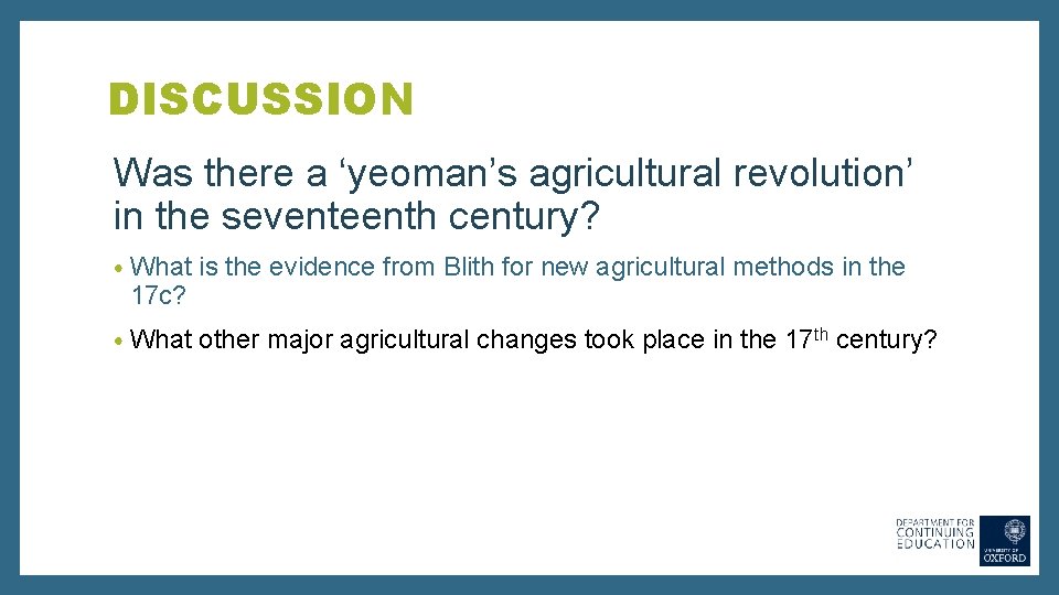 DISCUSSION Was there a ‘yeoman’s agricultural revolution’ in the seventeenth century? • What is