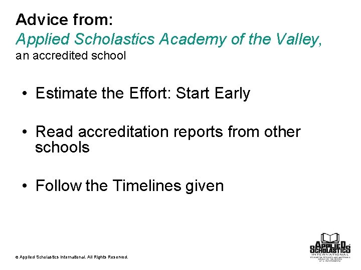 Advice from: Applied Scholastics Academy of the Valley, an accredited school • Estimate the