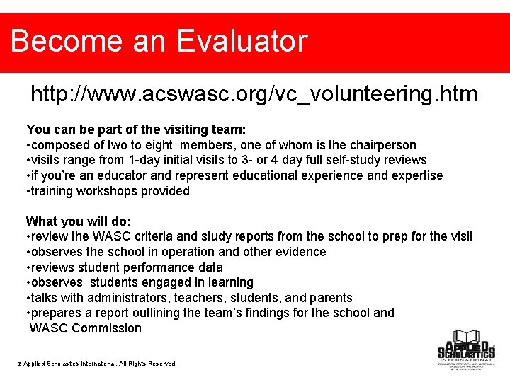 Become an Evaluator http: //www. acswasc. org/vc_volunteering. htm You can be part of the