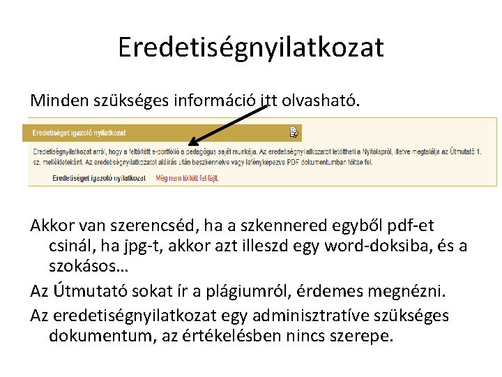 Eredetiségnyilatkozat Minden szükséges információ itt olvasható. Akkor van szerencséd, ha a szkennered egyből pdf-et