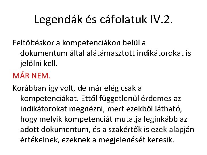 Legendák és cáfolatuk IV. 2. Feltöltéskor a kompetenciákon belül a dokumentum által alátámasztott indikátorokat