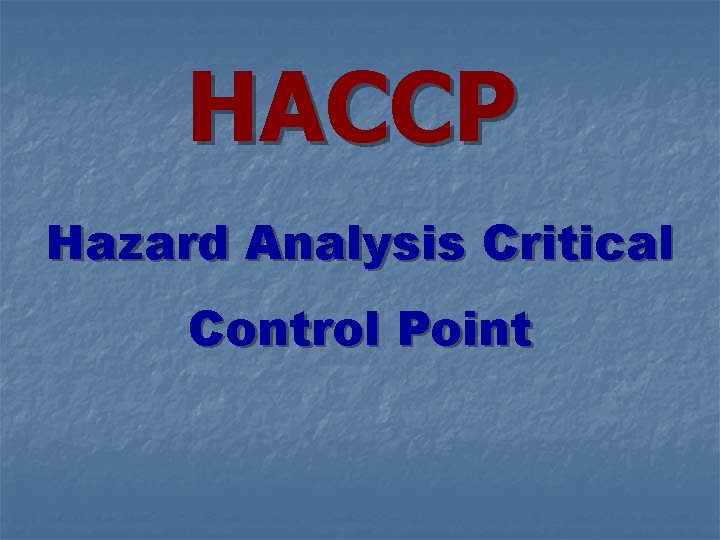 HACCP Hazard Analysis Critical Control Point 