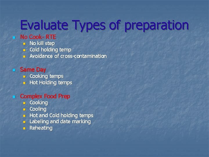 Evaluate Types of preparation n No Cook- RTE n n Same Day n n