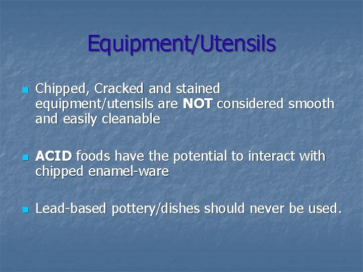 Equipment/Utensils n n n Chipped, Cracked and stained equipment/utensils are NOT considered smooth and