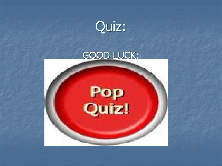 Quiz: GOOD LUCK: 