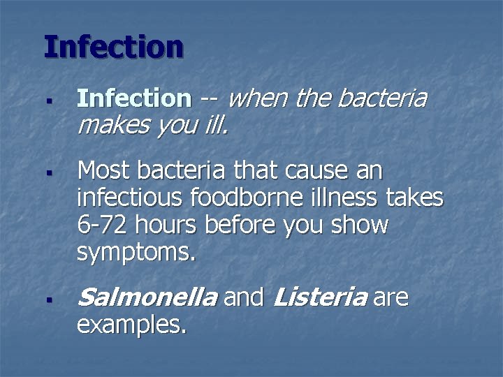 Infection § § § Infection -- when the bacteria makes you ill. Most bacteria