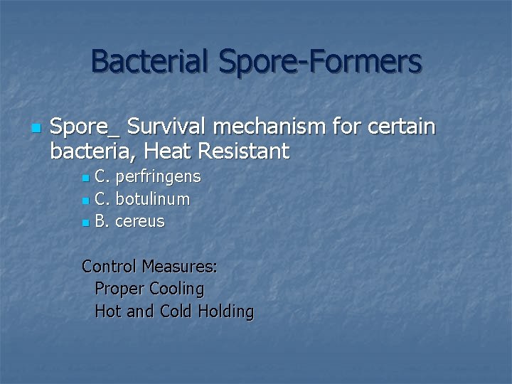 Bacterial Spore-Formers n Spore_ Survival mechanism for certain bacteria, Heat Resistant C. perfringens n