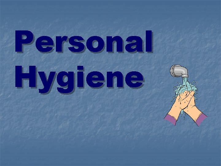 Personal Hygiene 