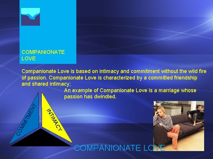 COMPANIONATE LOVE ITM MM CO CY A IM INT EN T Companionate Love is