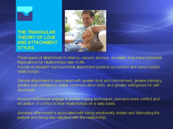 THE TRIANGULAR THEORY OF LOVE AND ATTACHMENT STYLES Three types of attachment in infancy--secure,