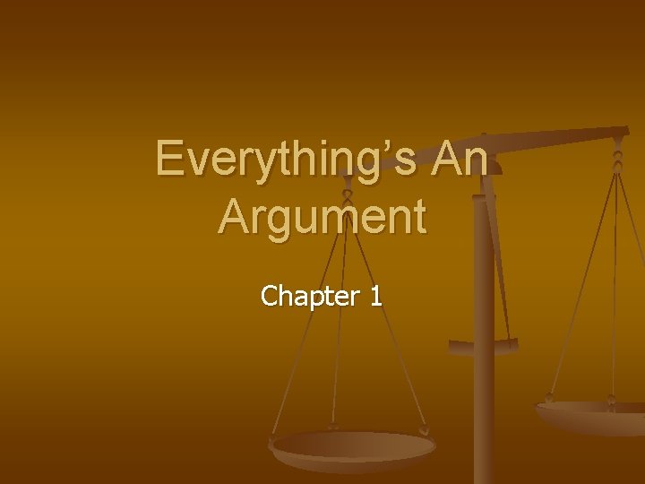 Everything’s An Argument Chapter 1 