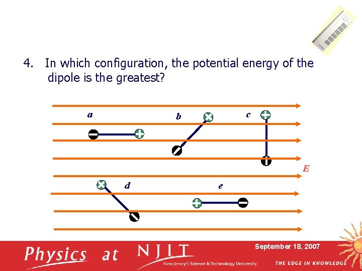 4. In which configuration, the potential energy of the dipole is the greatest? a