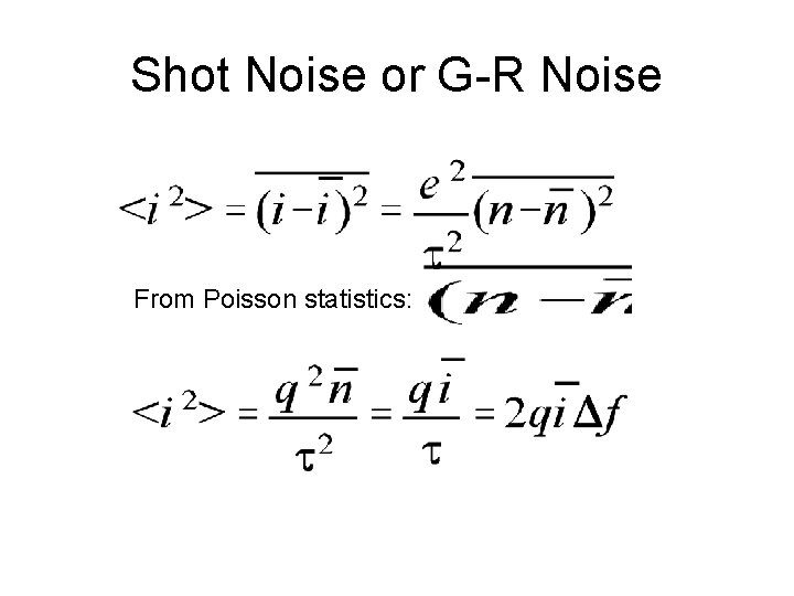 Shot Noise or G-R Noise From Poisson statistics: 