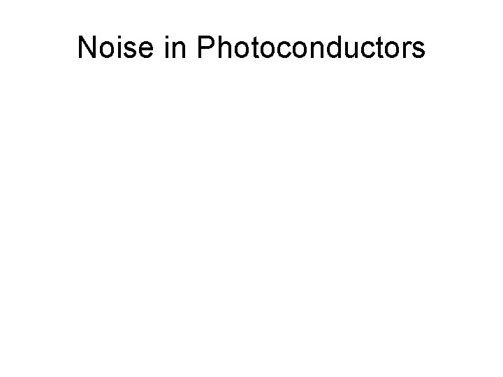 Noise in Photoconductors 
