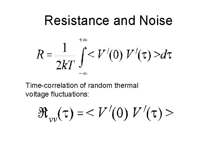 Resistance and Noise Time-correlation of random thermal voltage fluctuations: 