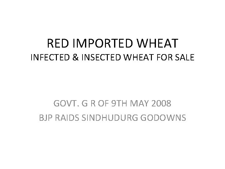 RED IMPORTED WHEAT INFECTED & INSECTED WHEAT FOR SALE GOVT. G R OF 9