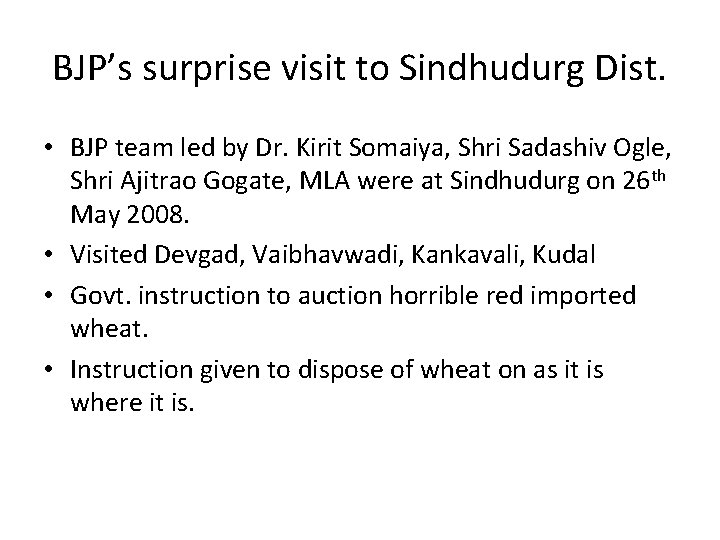 BJP’s surprise visit to Sindhudurg Dist. • BJP team led by Dr. Kirit Somaiya,