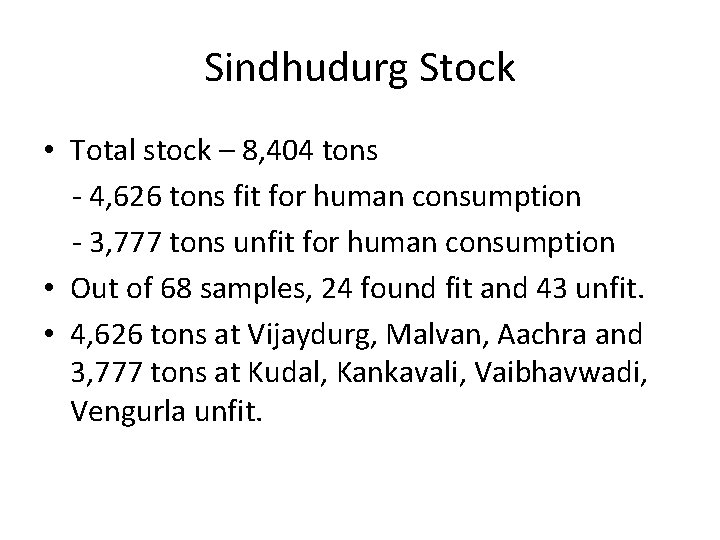 Sindhudurg Stock • Total stock – 8, 404 tons - 4, 626 tons fit