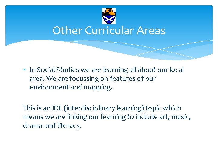 Other Curricular Areas In Social Studies we are learning all about our local area.