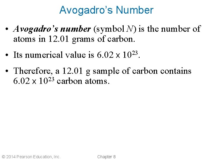 Avogadro’s Number • Avogadro’s number (symbol N) is the number of atoms in 12.