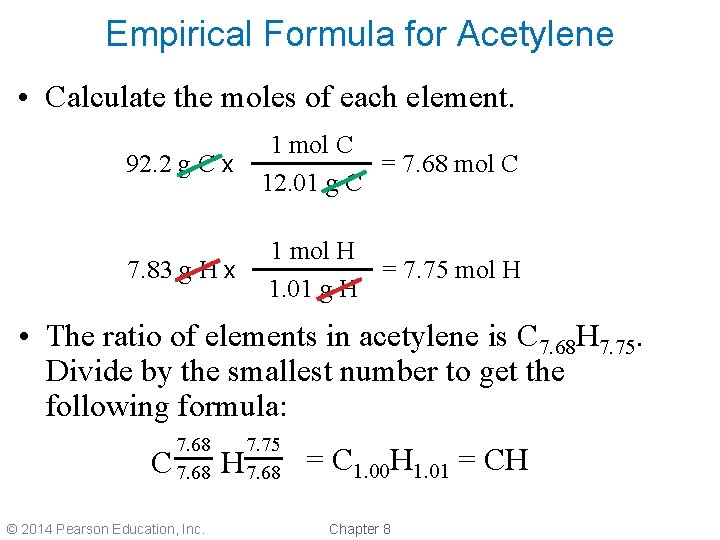 Empirical Formula for Acetylene • Calculate the moles of each element. 92. 2 g